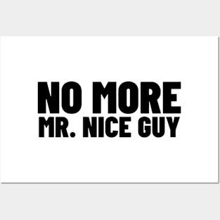 No More Mr Nice Guy Shirt, Funny Meme Shirt, Oddly Specific Shirt, Sarcastic Saying Shirt, Parody Shirt, Funny Gift, Y2K Meme Shirt Posters and Art